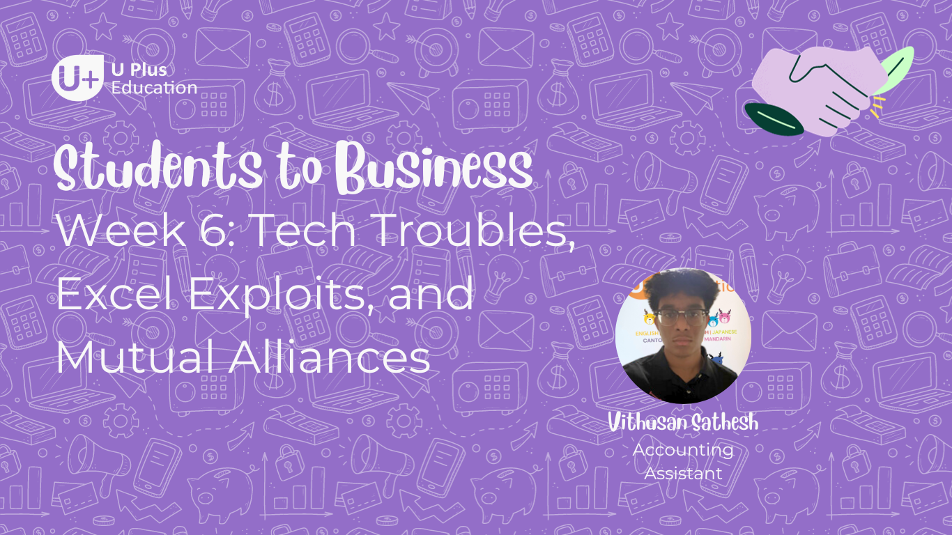 Students to Business - Week 6: Tech Troubles, Excel Exploits, and ...
