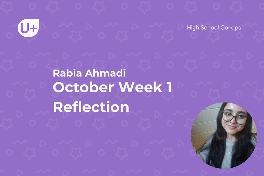 Api Rabia U October Week 1 Reflection - Rabia - U Plus Education
